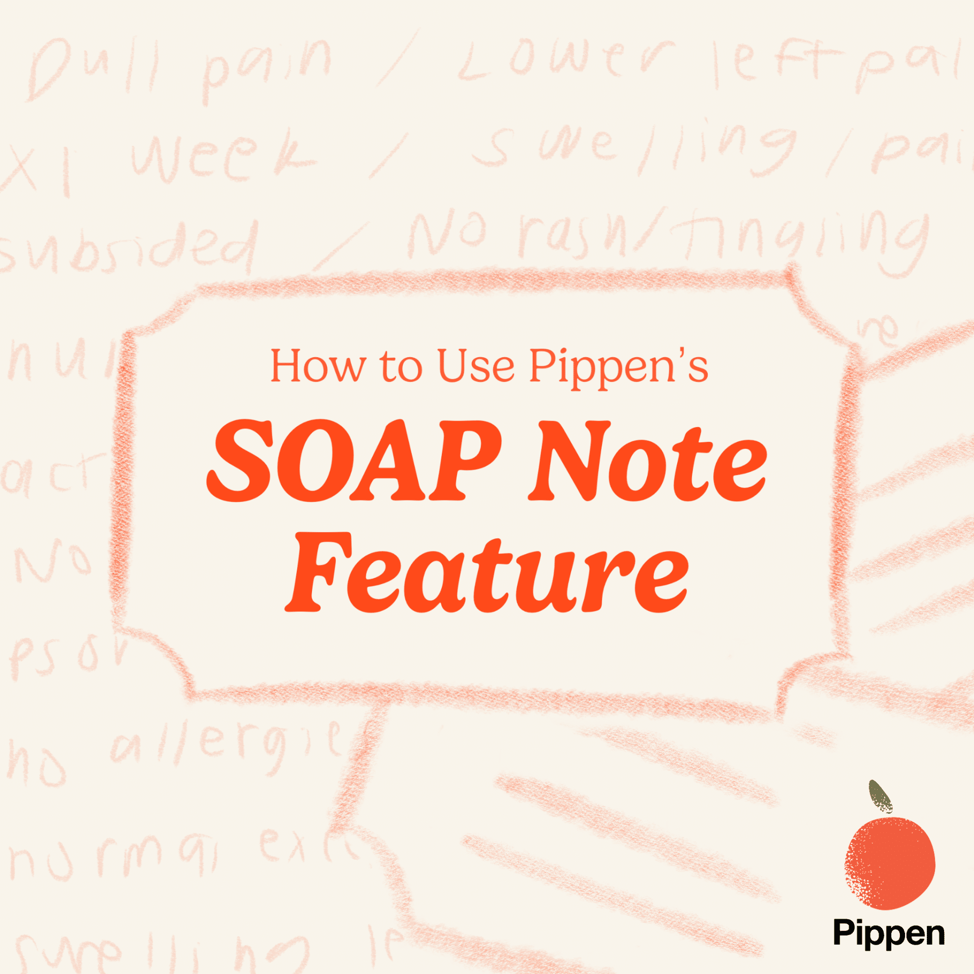 How to Create SOAP Notes with Pippen from Draft Encounter Notes