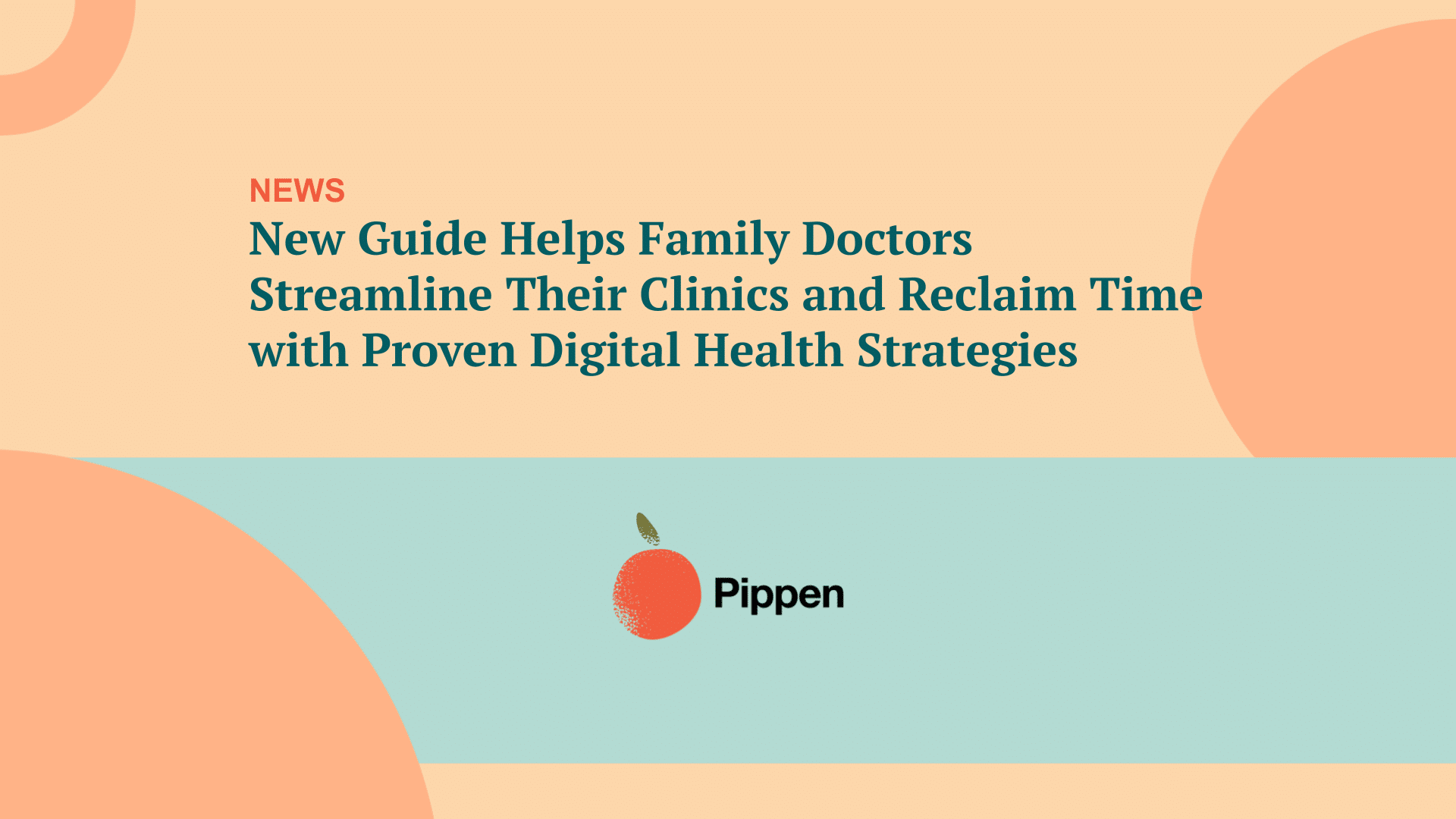 New Guide Helps Family Doctors Streamline Their Clinics and Reclaim Time with Proven Digital Health Strategies
