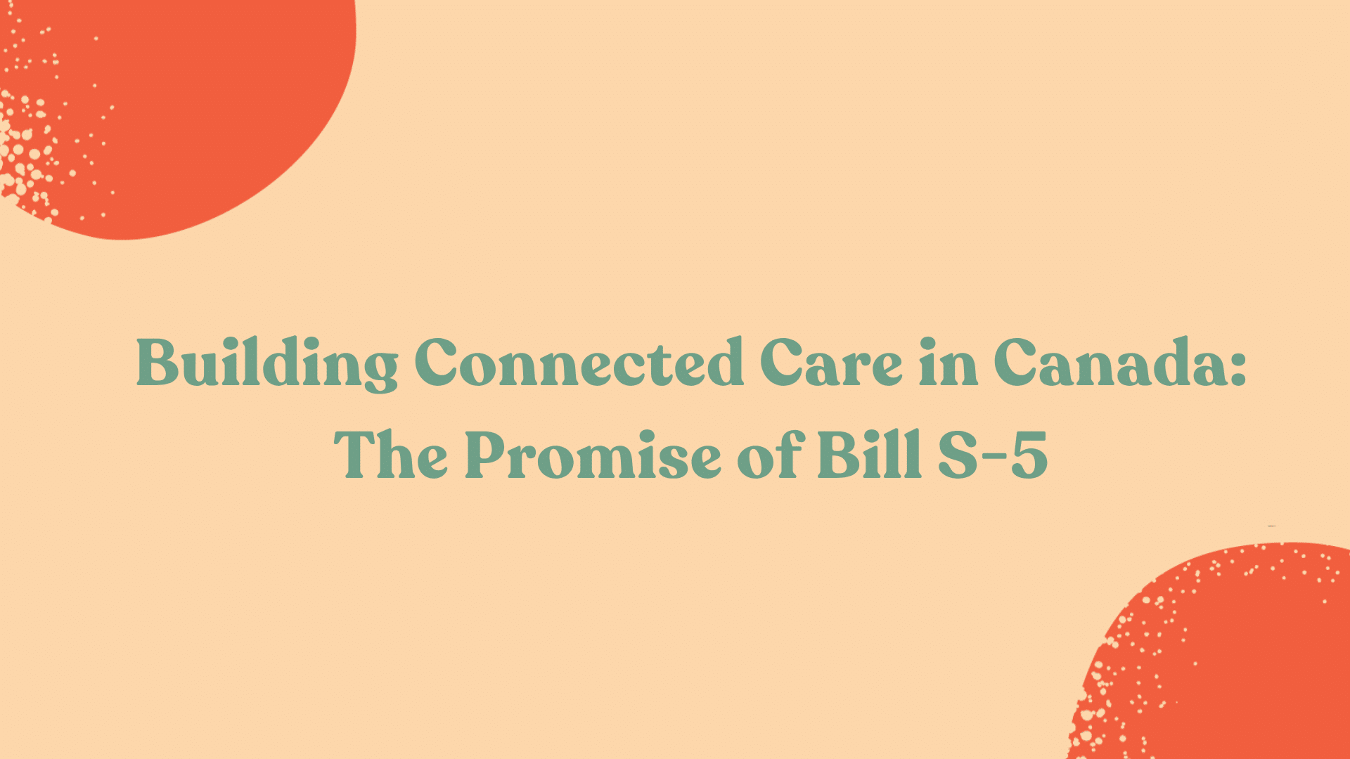 Building Connected Care in Canada: The Promise of Bill S-5